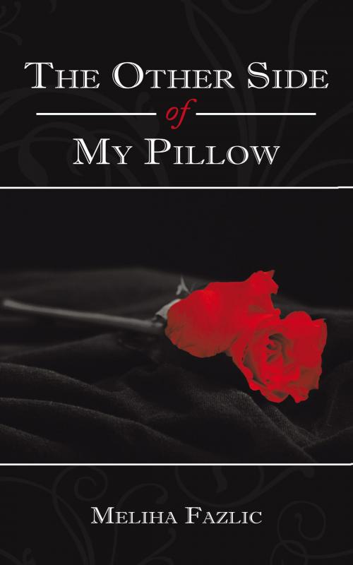 Cover of the book The Other Side of My Pillow by Meliha Fazlic, AuthorHouse