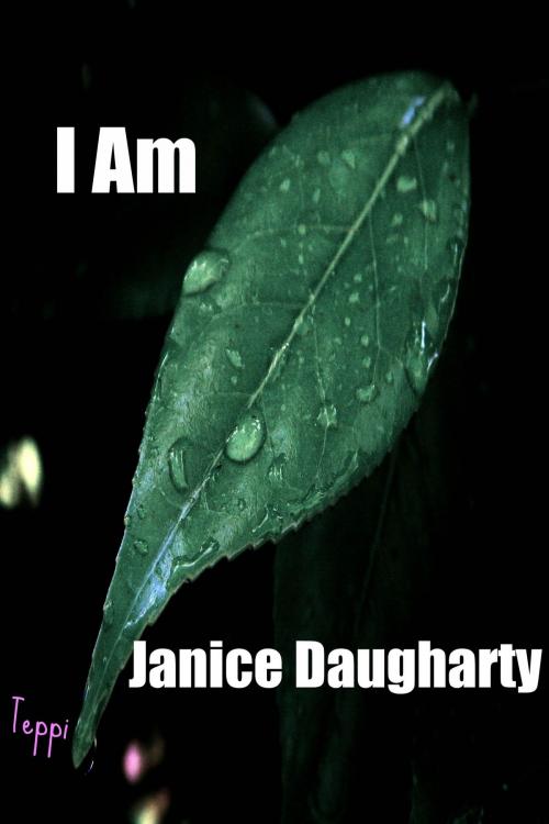 Cover of the book I Am by Janice Daugharty, Janice Daugharty