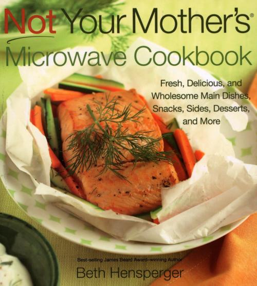 Cover of the book Not Your Mother's Microwave Cookbook by Beth Hensperger, Harvard Common Press