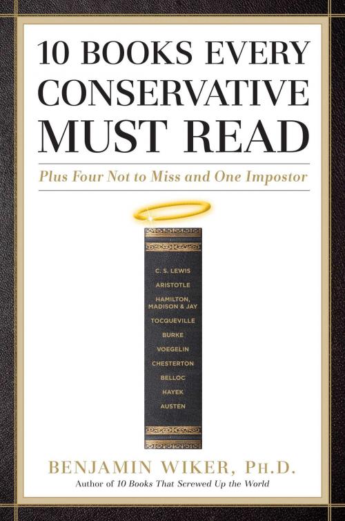 Cover of the book 10 Books Every Conservative Must Read by Benjamin Wiker, Regnery Publishing