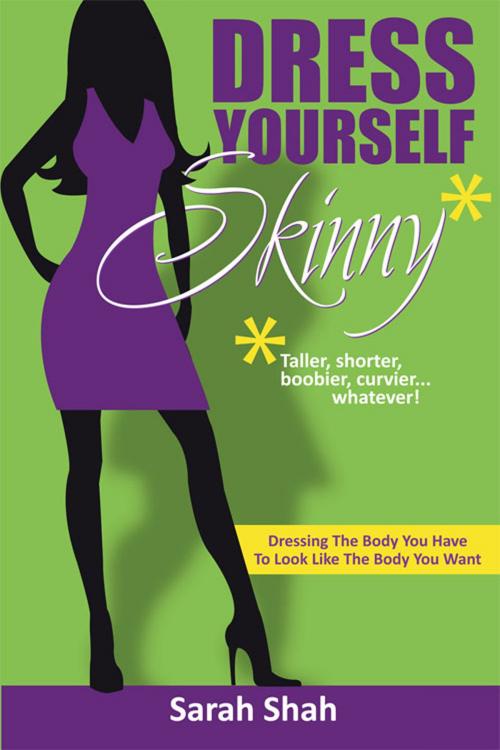 Cover of the book Dress Yourself Skinny by Sarah Shah, Fideli Publishing, Inc.