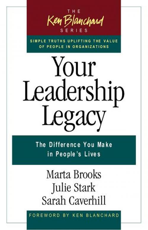 Cover of the book Your Leadership Legacy by Marta Brooks, Julie Stark, Sarah Caverhill, Berrett-Koehler Publishers