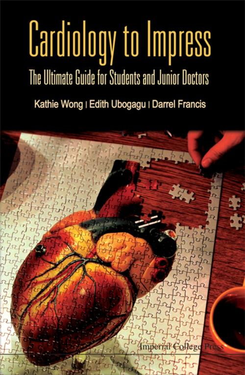 Cover of the book Cardiology to Impress: The Ultimate Guide For Students and Junior Doctors by UBOGAGU EDITH ET AL, Imperial College Press