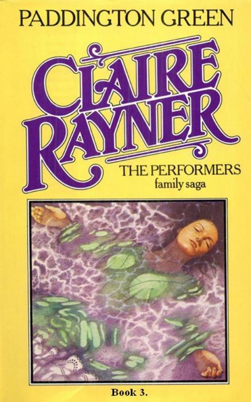 Cover of the book Paddington Green (Book 3 of The Performers) by Claire Rayner, MP Publishing