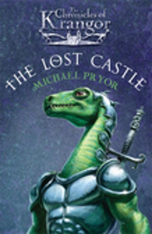 Cover of the book The Chronicles Of Krangor 1: Lost Castle by Michael Pryor, Penguin Random House Australia