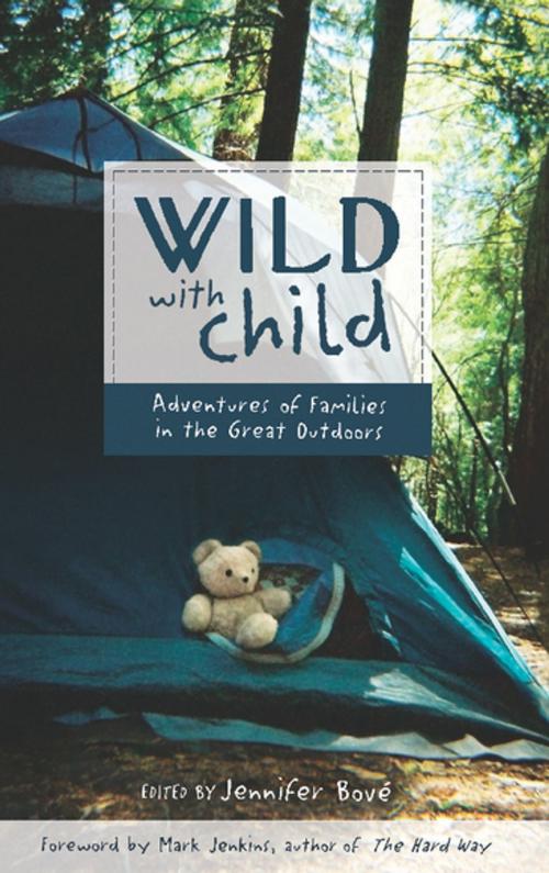 Cover of the book Wild with Child by Jennifer Bové, Travelers' Tales