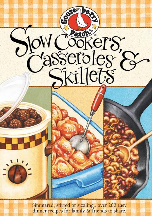 Cover of the book Slow Cookers Casseroles & Skillets by Gooseberry Patch, Gooseberry Patch