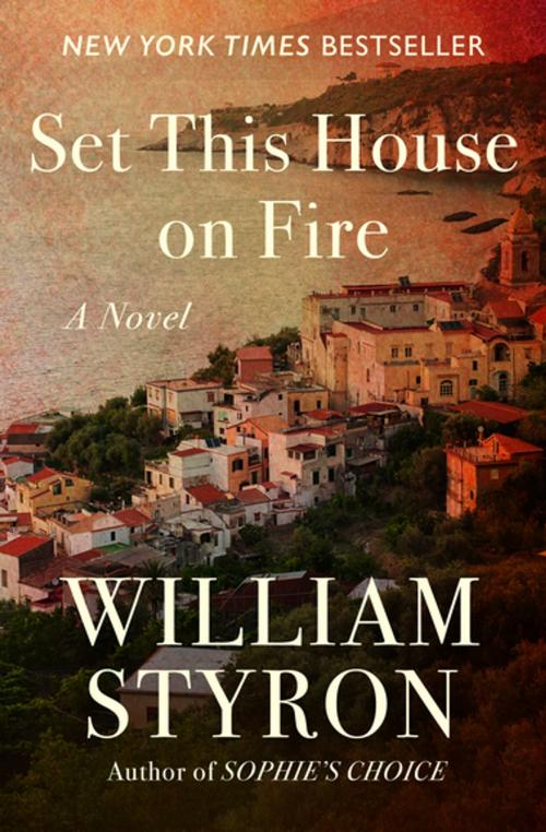 Cover of the book Set This House on Fire by William Styron, Open Road Media