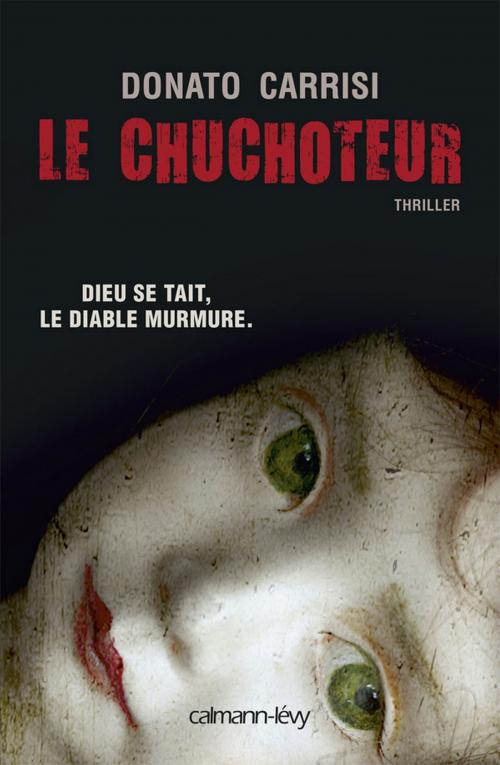 Cover of the book Le Chuchoteur by Donato Carrisi, Calmann-Lévy