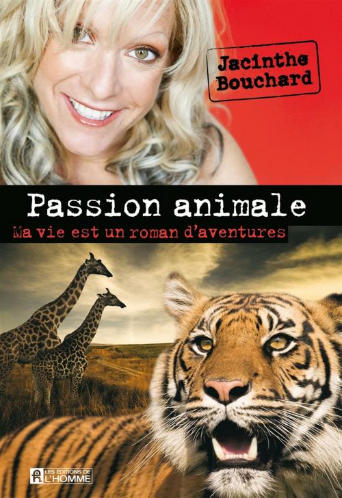 Cover of the book Passion animale by Jacinthe Bouchard, Marie Brassard, Les Éditions de l’Homme