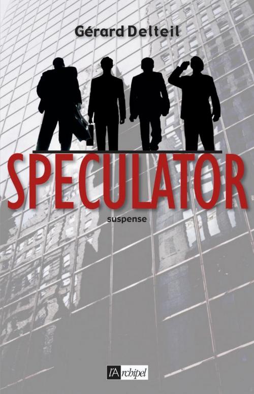 Cover of the book SPECULATOR by Gérard Delteil, Archipel