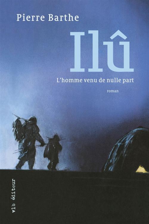 Cover of the book Ilû by Pierre Barthe, VLB éditeur