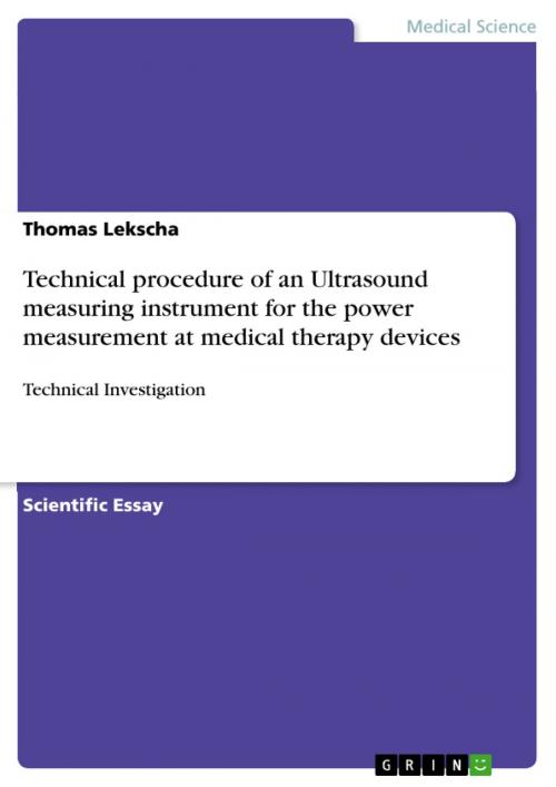 Cover of the book Technical procedure of an Ultrasound measuring instrument for the power measurement at medical therapy devices by Thomas Lekscha, GRIN Publishing