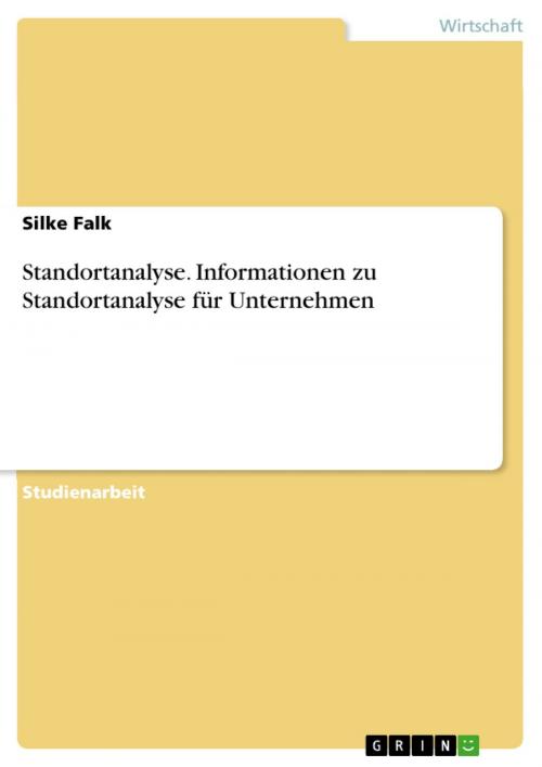 Cover of the book Standortanalyse. Informationen zu Standortanalyse für Unternehmen by Silke Falk, GRIN Verlag