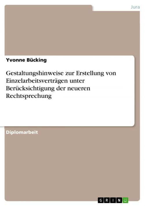 Cover of the book Gestaltungshinweise zur Erstellung von Einzelarbeitsverträgen unter Berücksichtigung der neueren Rechtsprechung by Yvonne Bücking, GRIN Verlag