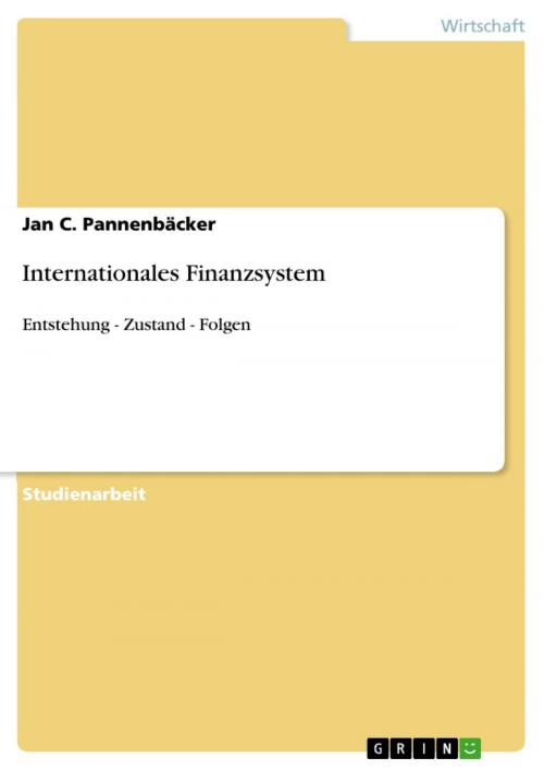 Cover of the book Internationales Finanzsystem by Jan C. Pannenbäcker, GRIN Verlag