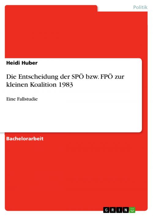 Cover of the book Die Entscheidung der SPÖ bzw. FPÖ zur kleinen Koalition 1983 by Heidi Huber, GRIN Verlag