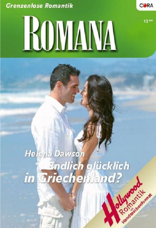 Cover of the book Endlich glücklich in Griechenland? by HELENA DAWSON, CORA Verlag