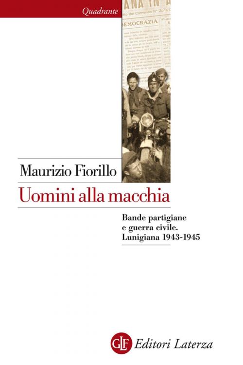 Cover of the book Uomini alla macchia by Maurizio Fiorillo, Editori Laterza