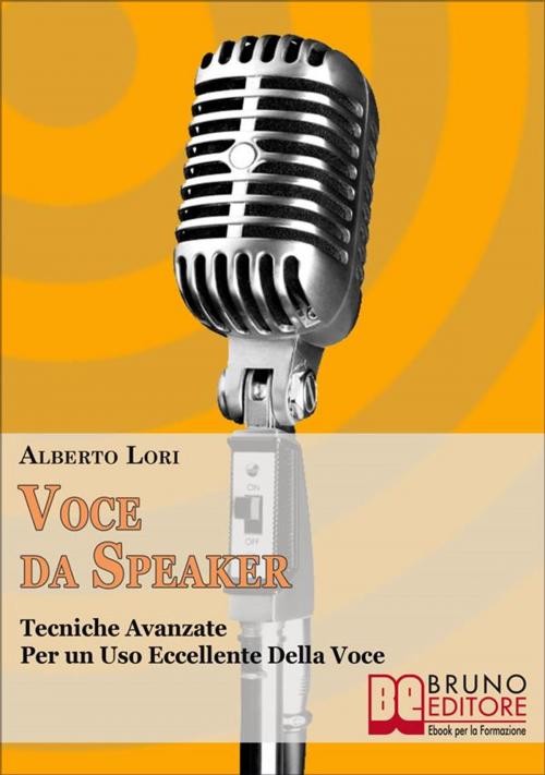 Cover of the book Voce da Speaker by Alberto Lori, Bruno Editore