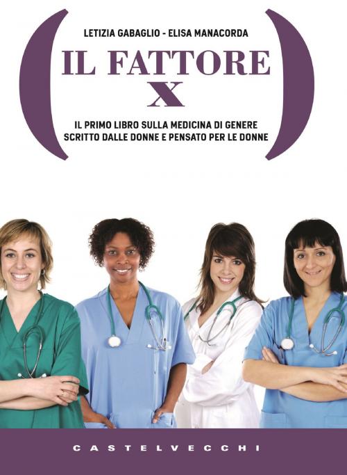 Cover of the book Il fattore X by Elisa Manacorda, Letizia Gabaglio, Castelvecchi