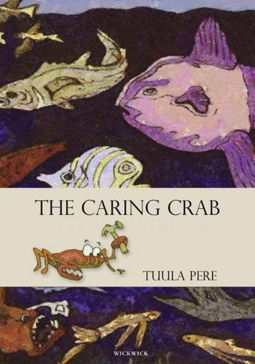Cover of the book The Caring Crab by Tuula Pere, WICKWICK