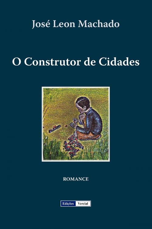 Cover of the book O Construtor de Cidades by José Leon Machado, Jose Barbosa Machado