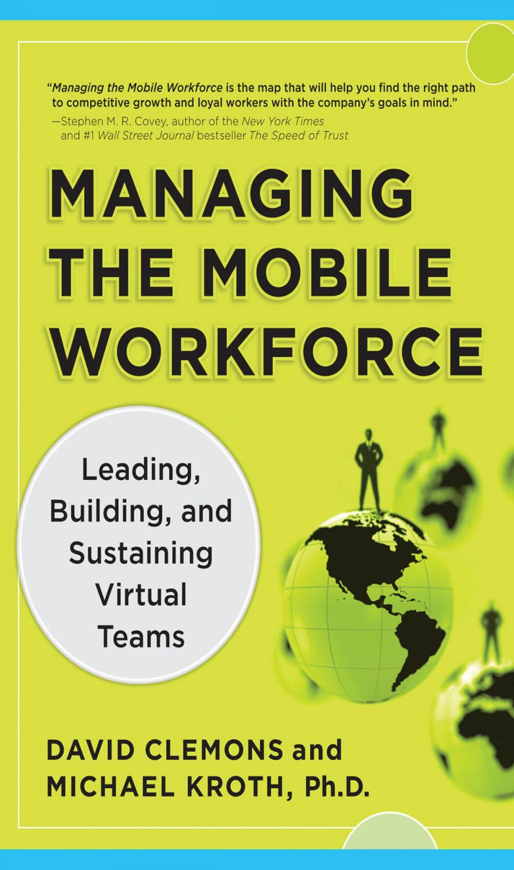 Big bigCover of Managing the Mobile Workforce: Leading, Building, and Sustaining Virtual Teams