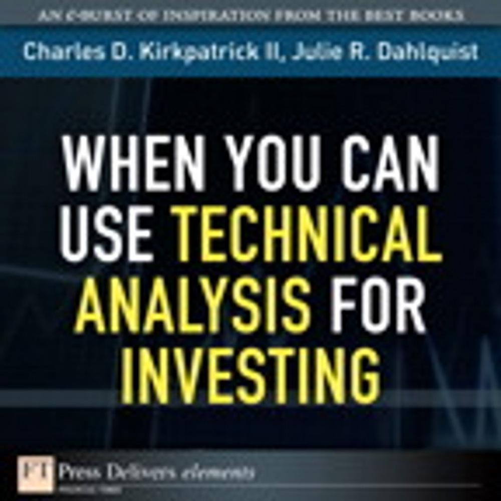 Big bigCover of When You Can Use Technical Analysis for Investing