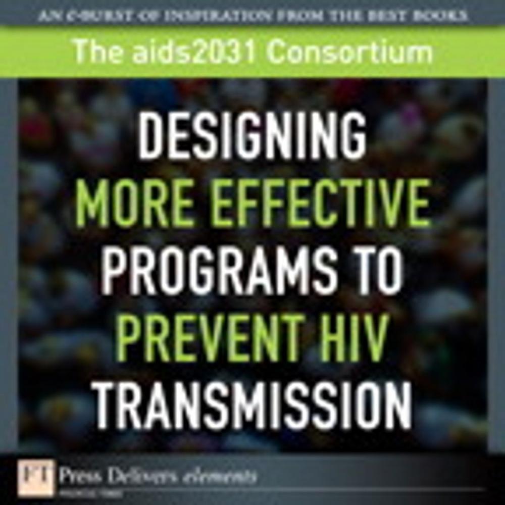 Big bigCover of Designing More Effective Programs to Prevent HIV Transmission