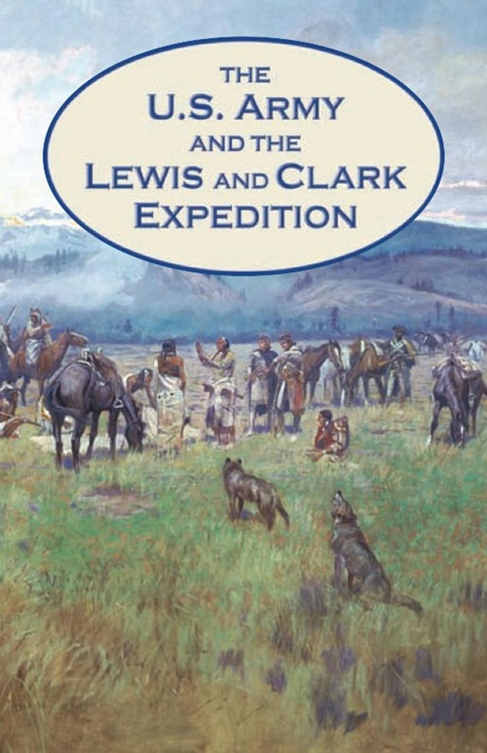 Big bigCover of The U.S. Army and the Lewis and Clark Expedition