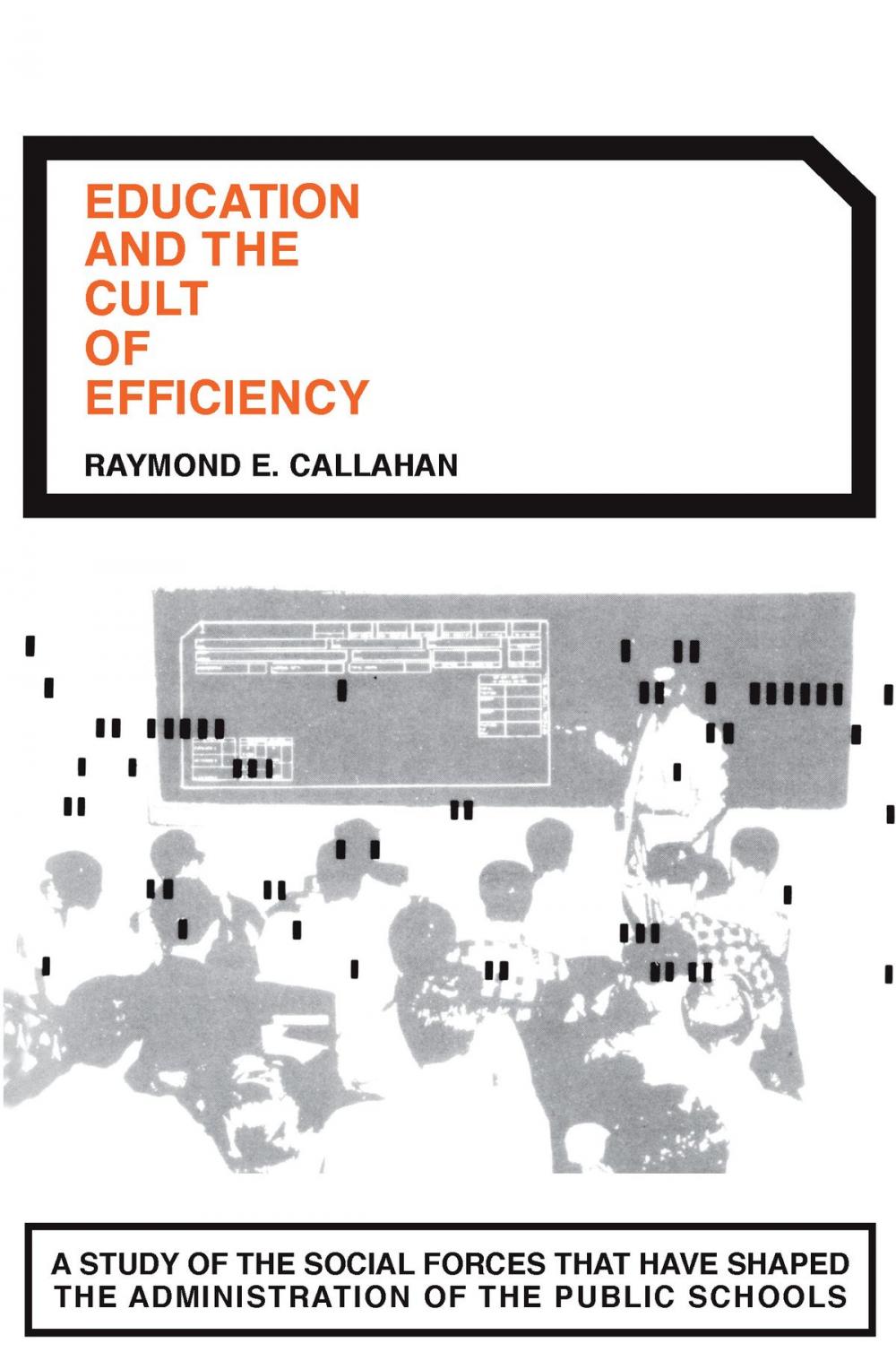 Big bigCover of Education and the Cult of Efficiency