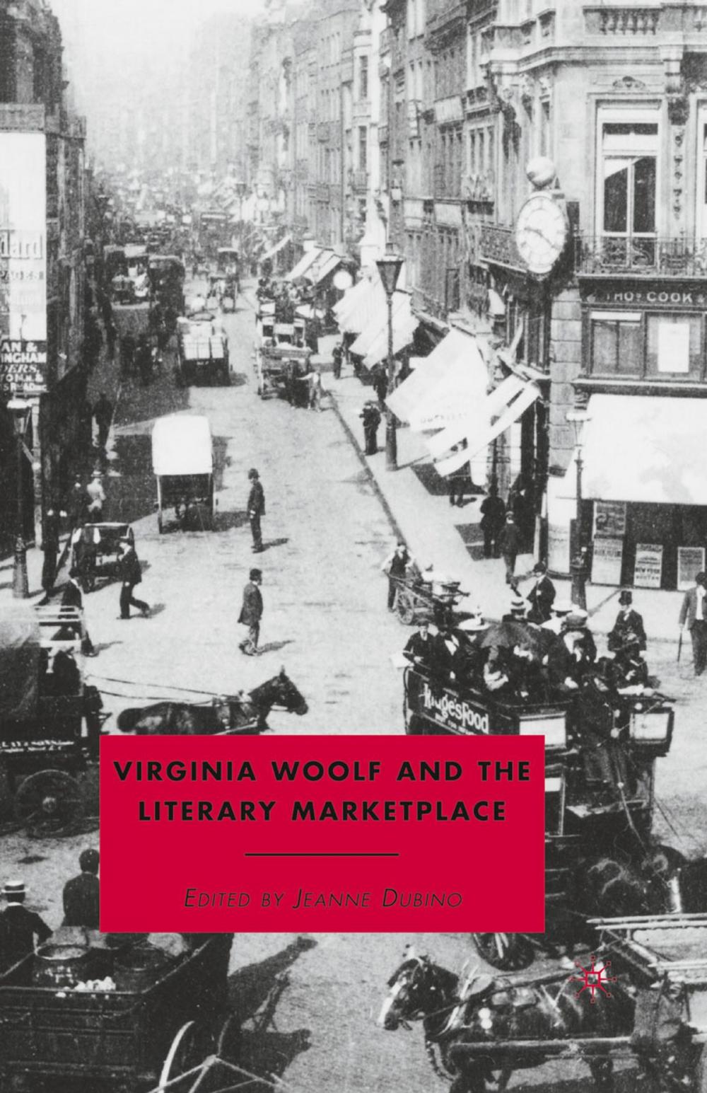 Big bigCover of Virginia Woolf and the Literary Marketplace