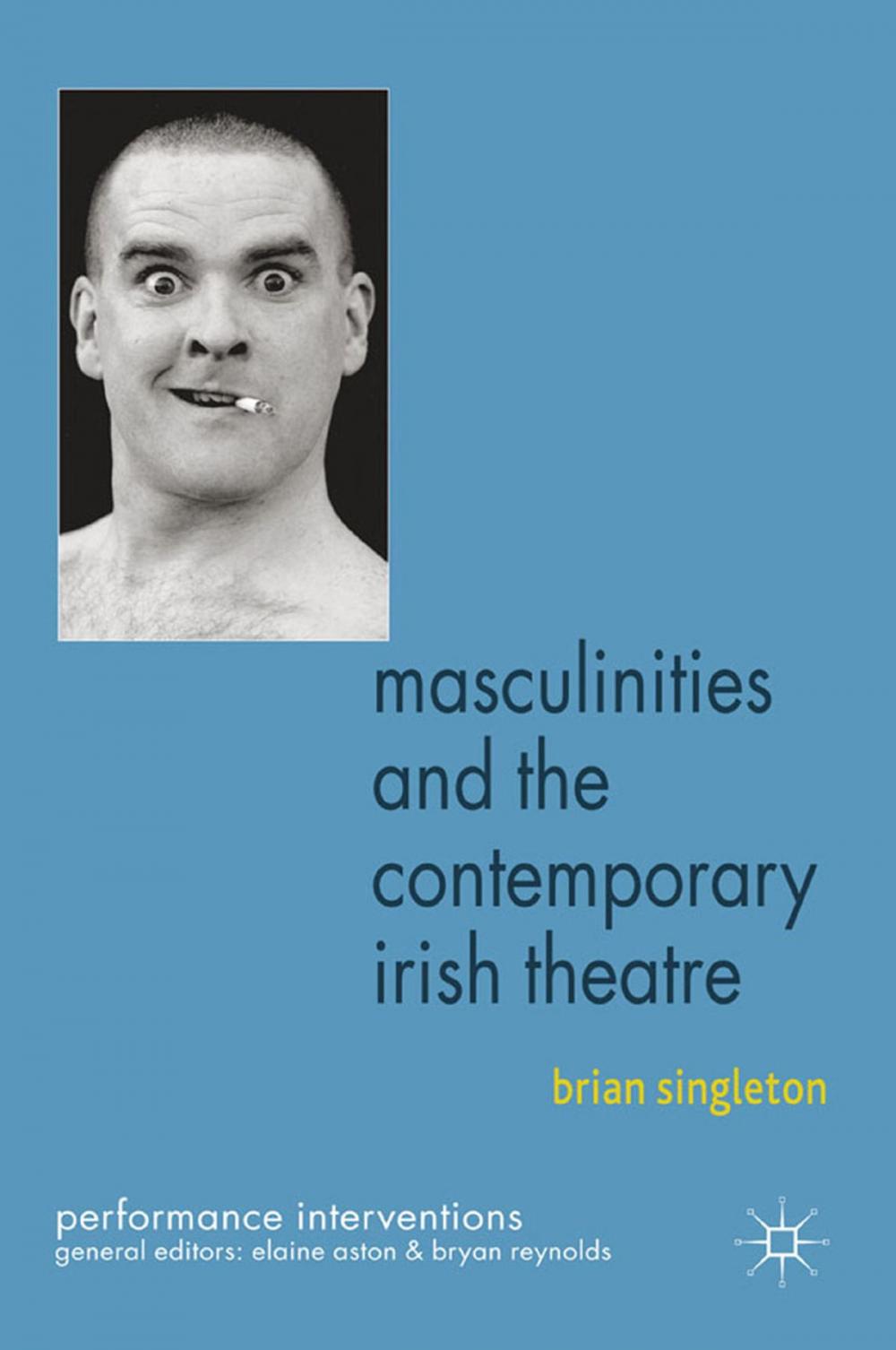 Big bigCover of Masculinities and the Contemporary Irish Theatre