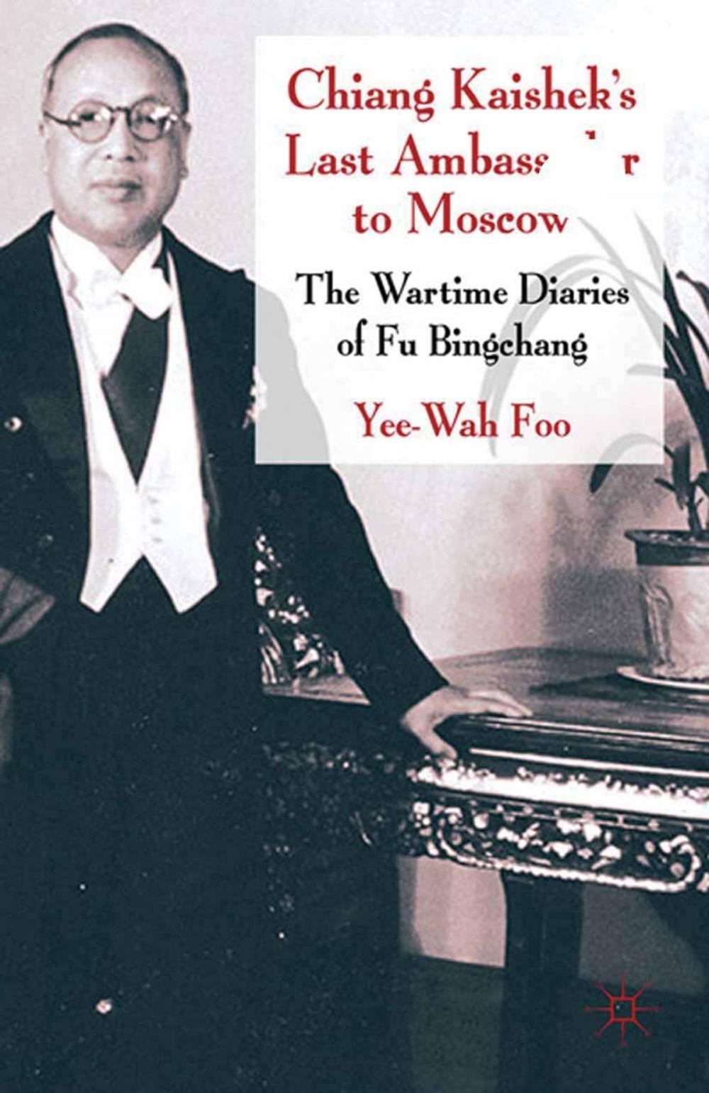 Big bigCover of Chiang Kaishek's Last Ambassador to Moscow