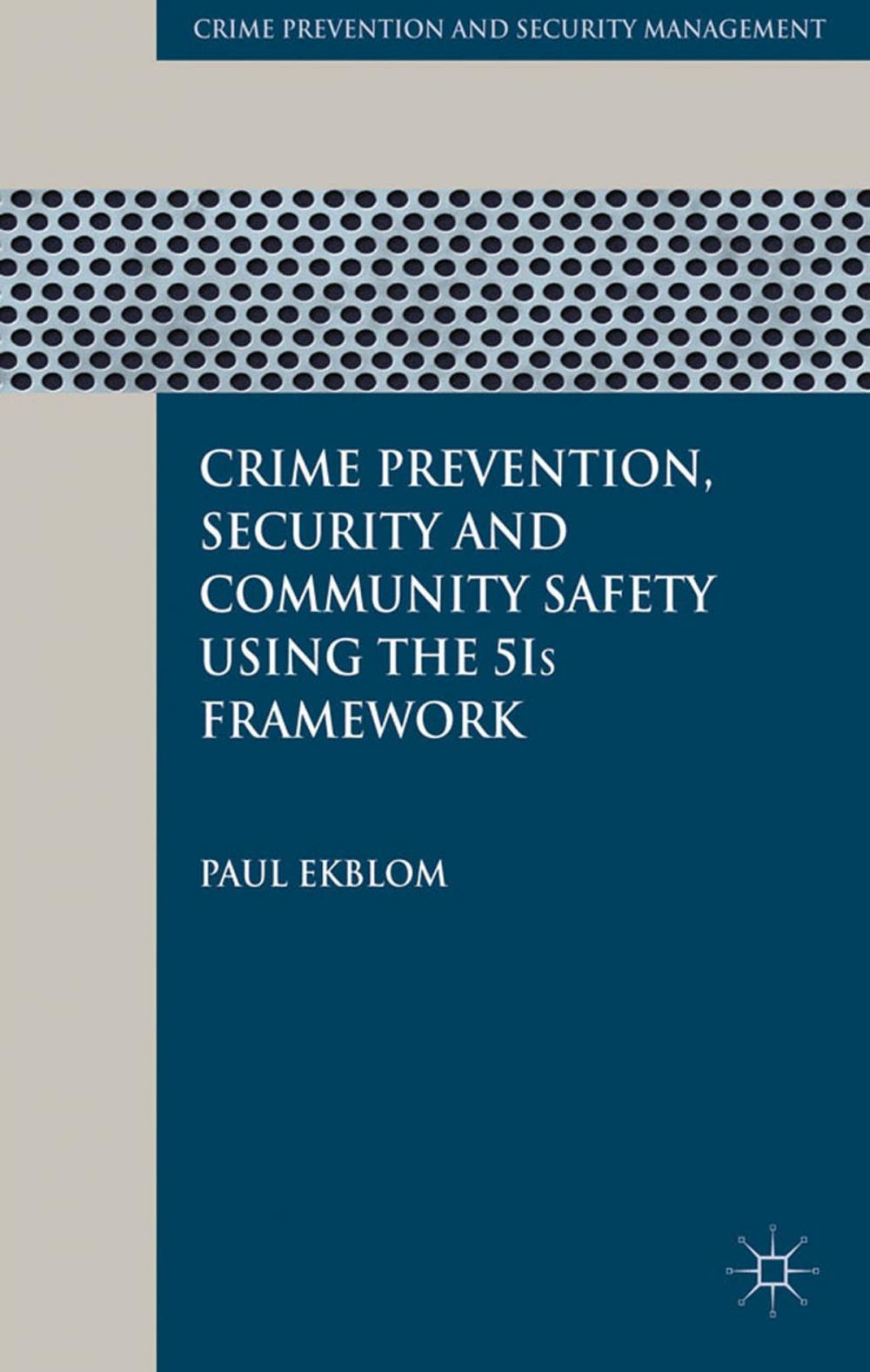 Big bigCover of Crime Prevention, Security and Community Safety Using the 5Is Framework