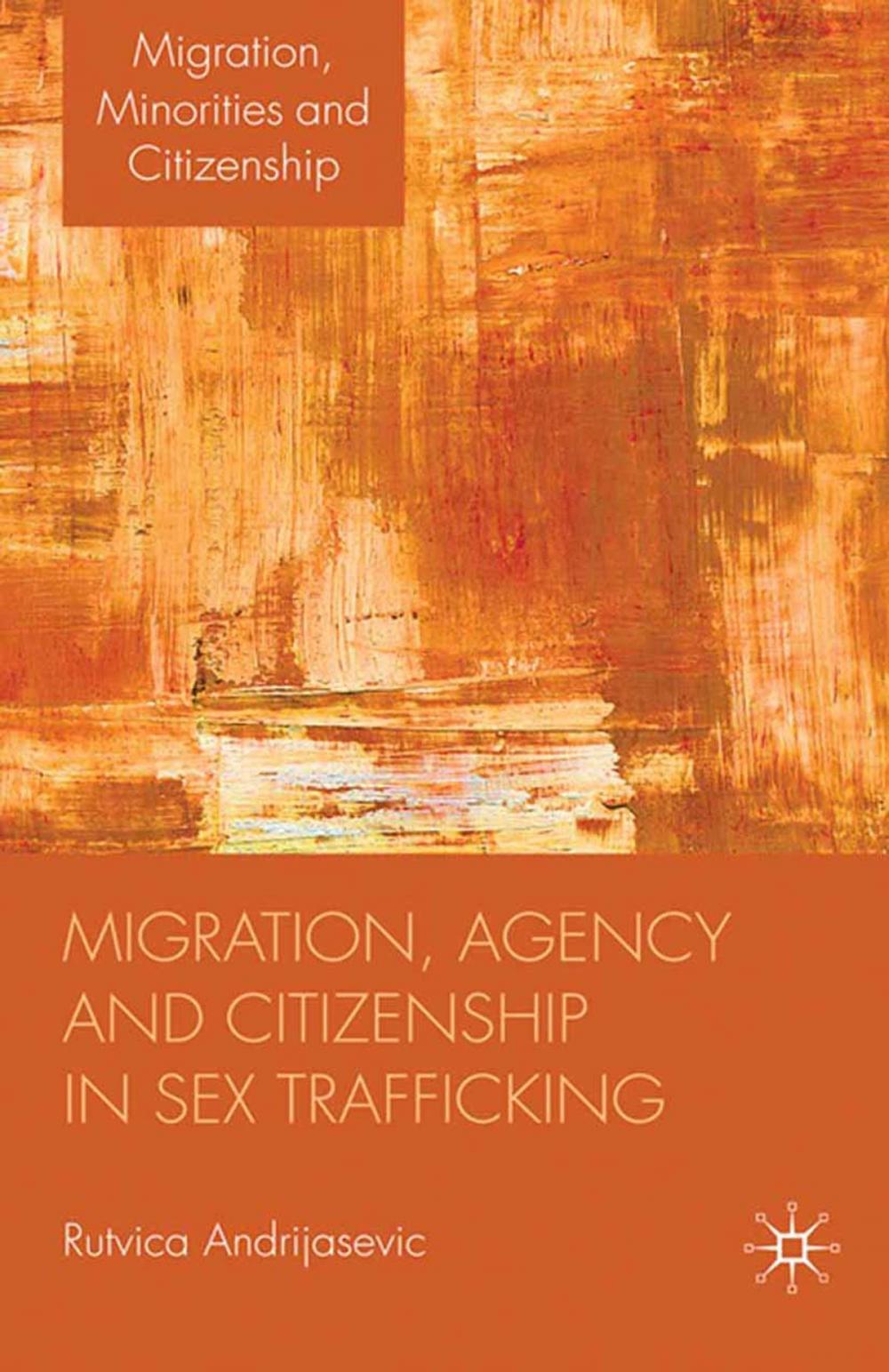 Big bigCover of Migration, Agency and Citizenship in Sex Trafficking