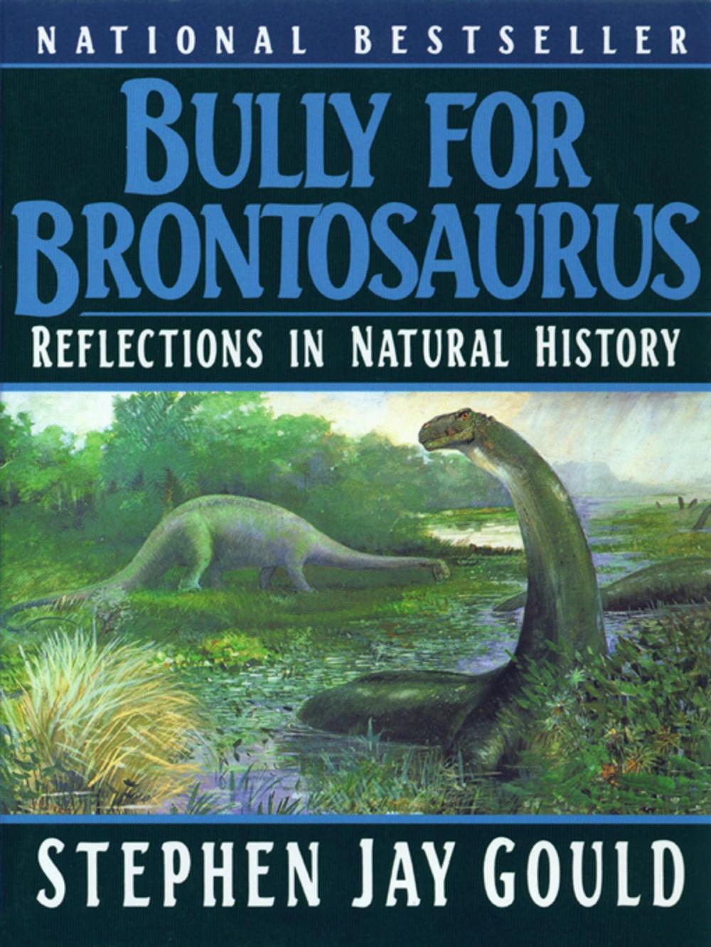 Big bigCover of Bully for Brontosaurus: Reflections in Natural History