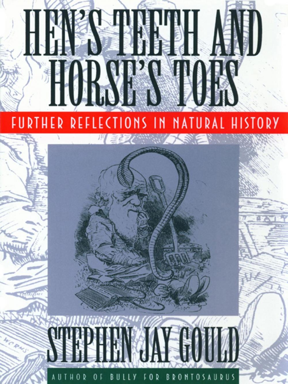 Big bigCover of Hen's Teeth and Horse's Toes: Further Reflections in Natural History