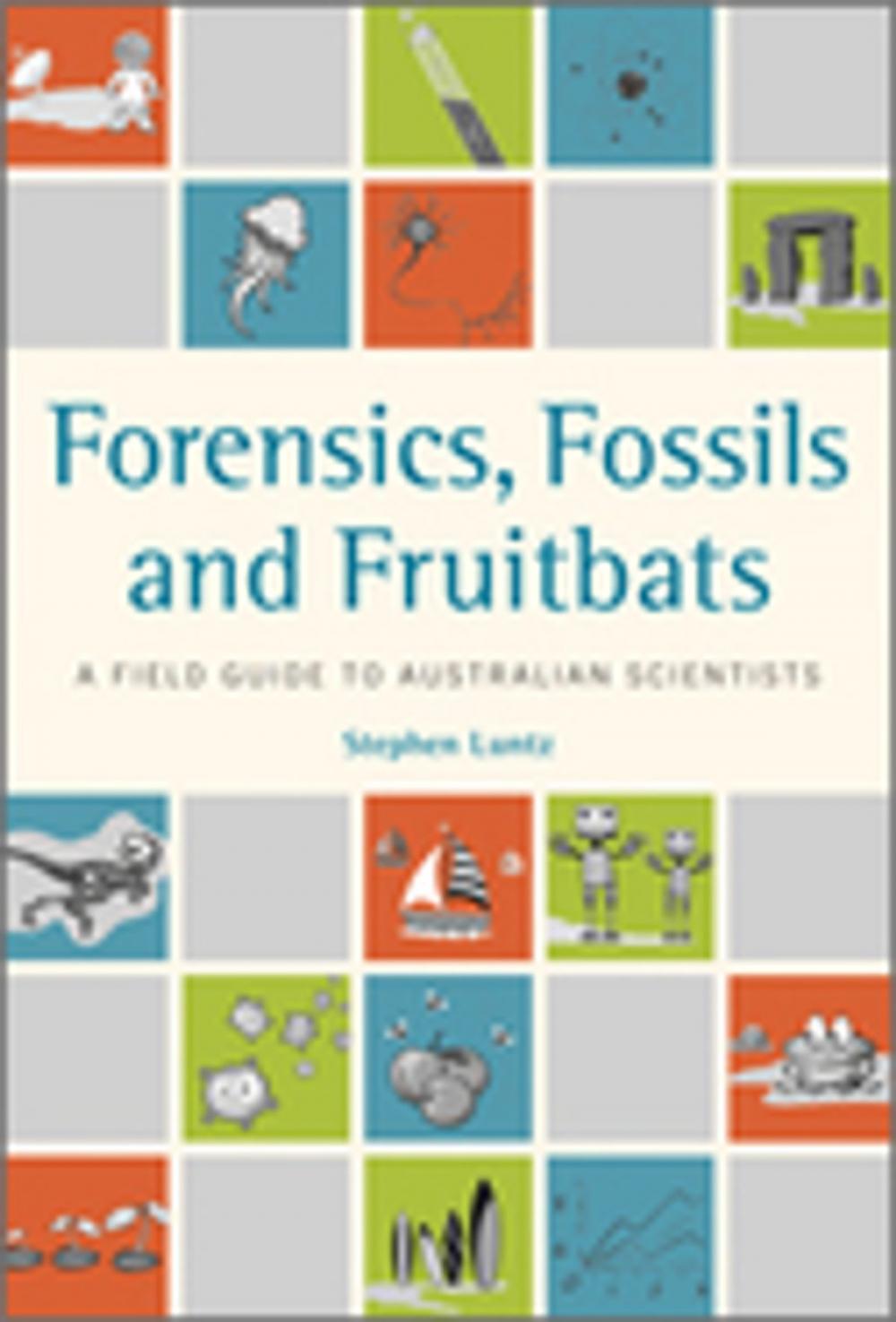 Big bigCover of Forensics, Fossils and Fruitbats