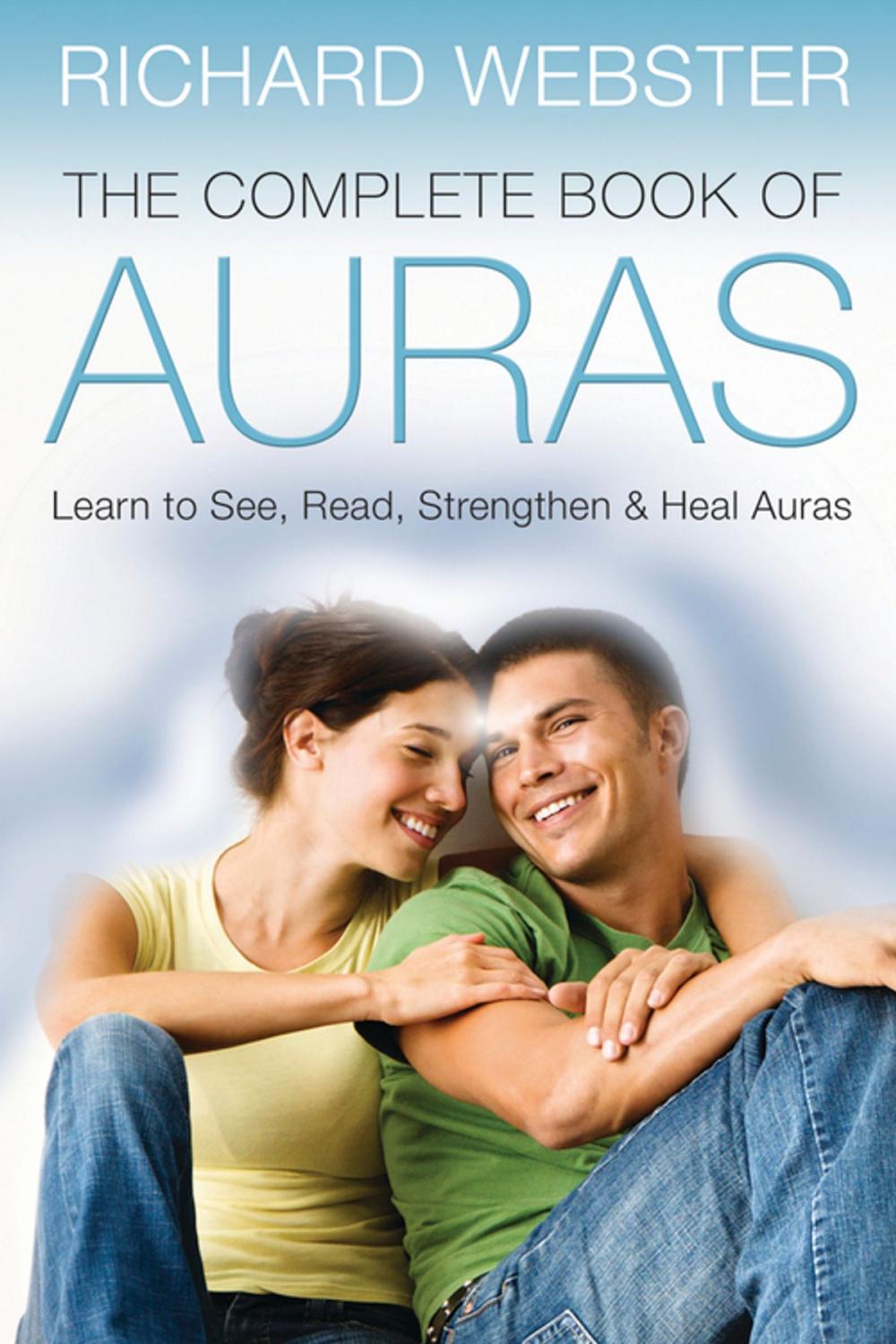 Big bigCover of The Complete Book of Auras: Learn to See Read Strengthen & Heal Auras