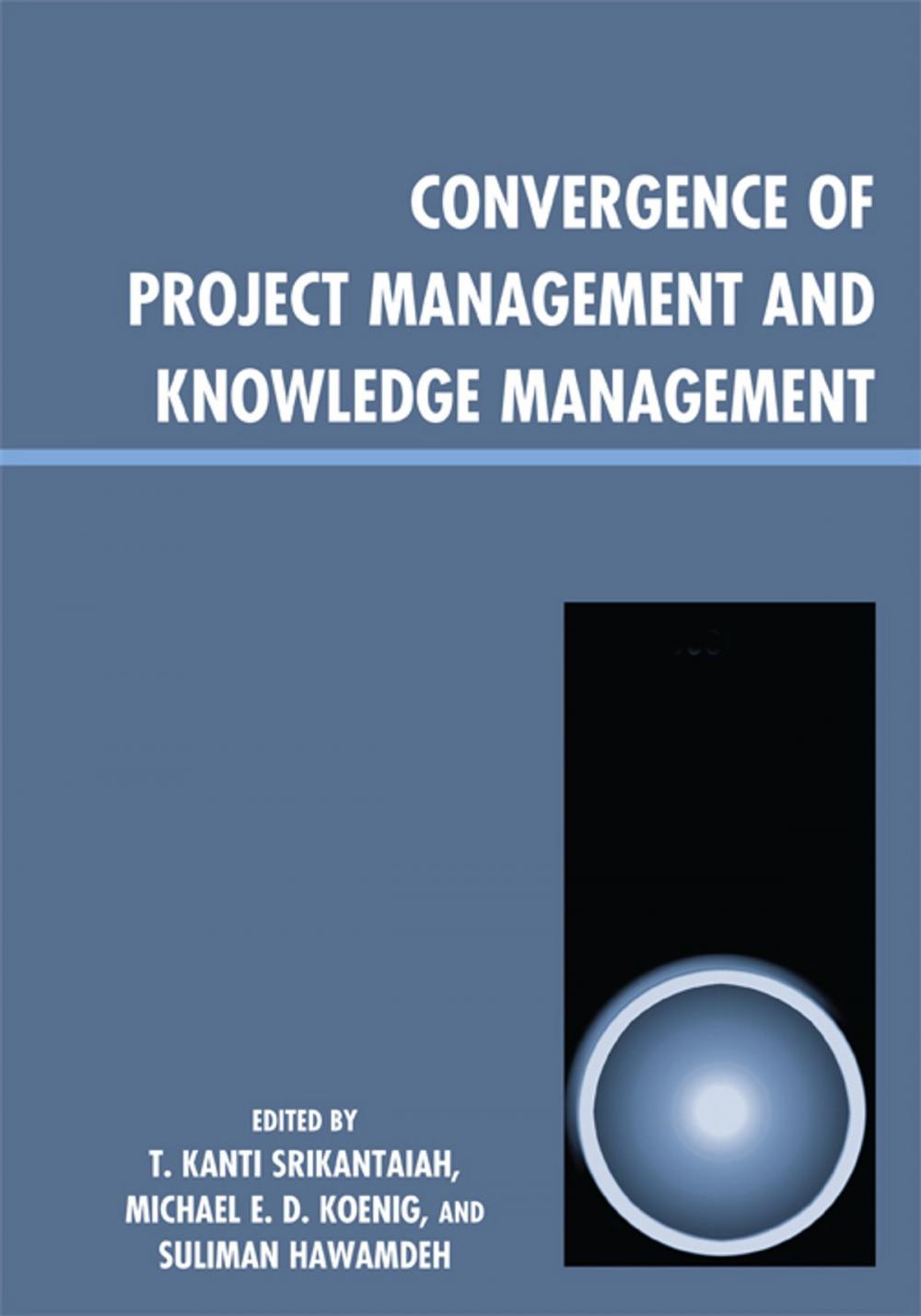 Big bigCover of Convergence of Project Management and Knowledge Management