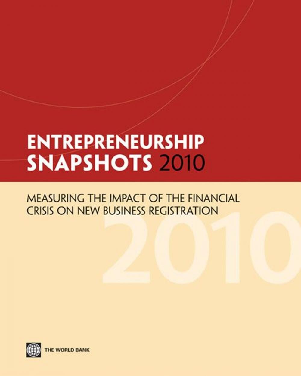 Big bigCover of Entrepreneurship Snapshots 2010: Measuring The Impact Of The Financial Crisis On New Business Registration