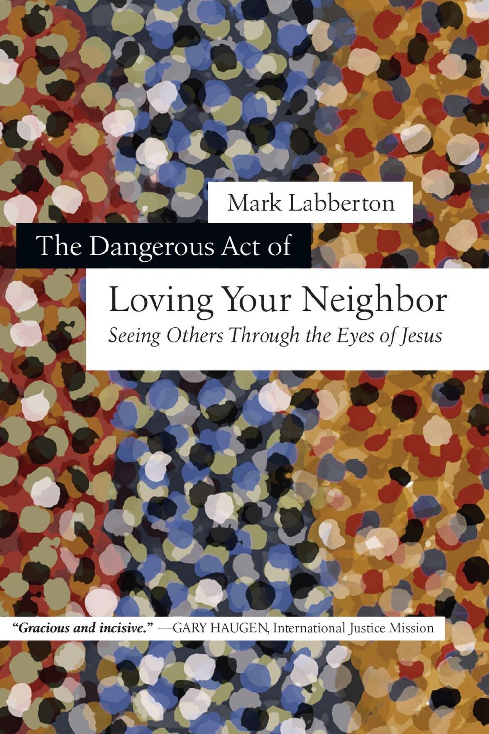 Big bigCover of The Dangerous Act of Loving Your Neighbor