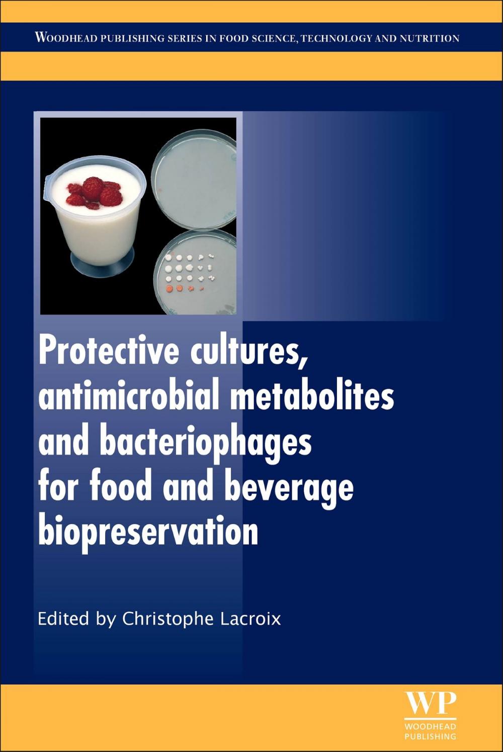 Big bigCover of Protective Cultures, Antimicrobial Metabolites and Bacteriophages for Food and Beverage Biopreservation