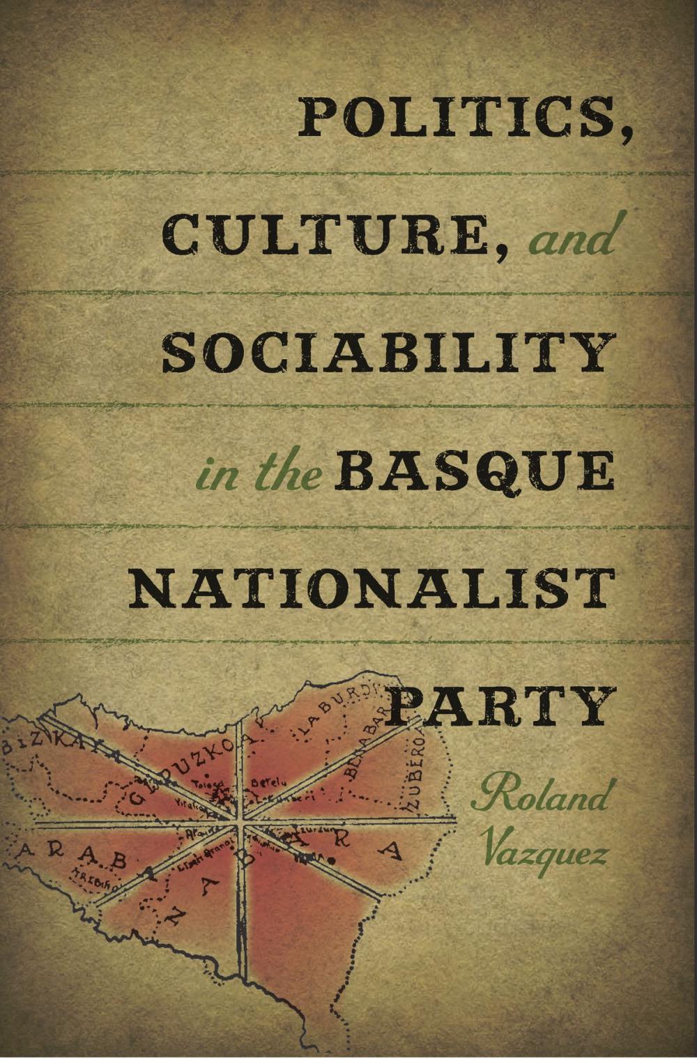 Big bigCover of Politics, Culture, and Sociability in the Basque Nationalist Party