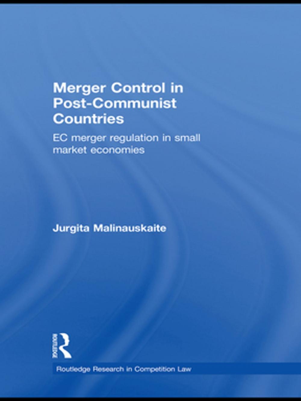 Big bigCover of Merger Control in Post-Communist Countries