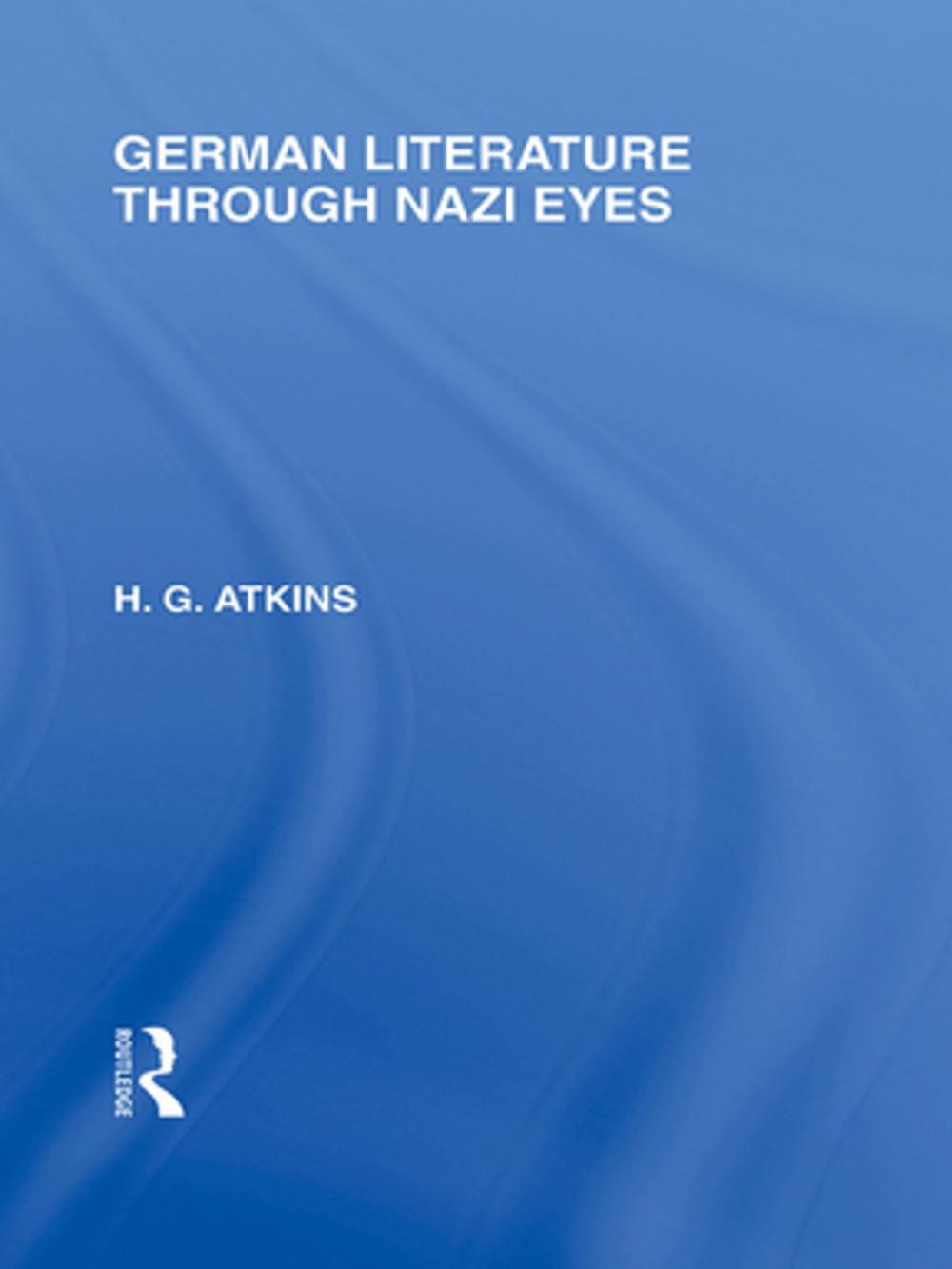 Big bigCover of German Literature Through Nazi Eyes (RLE Responding to Fascism)