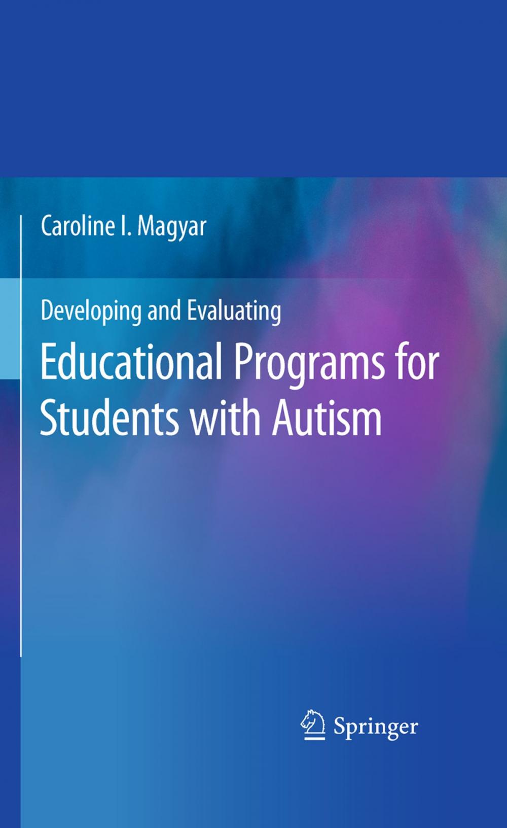 Big bigCover of Developing and Evaluating Educational Programs for Students with Autism