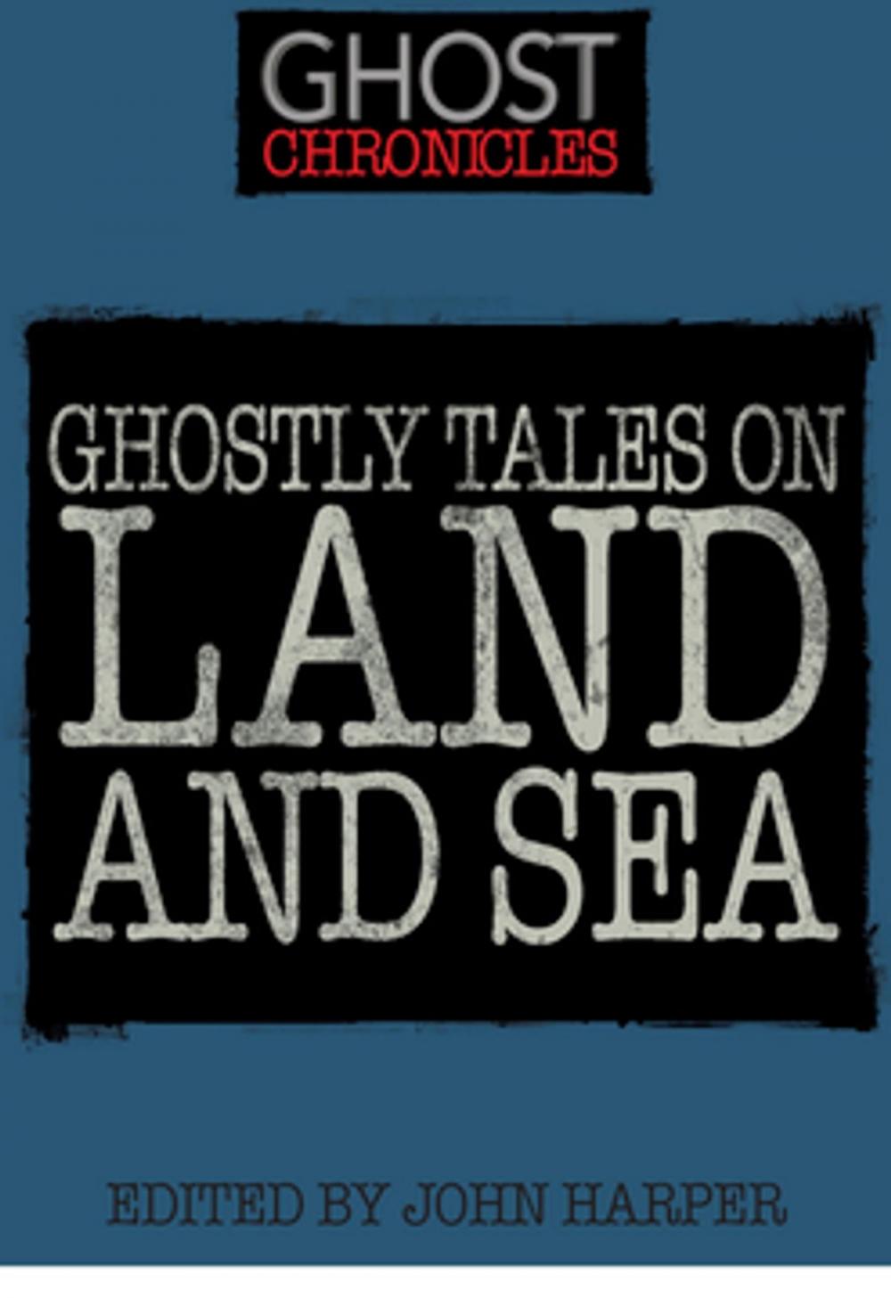 Big bigCover of Ghostly Tales on Land and Sea